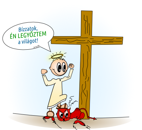 Bízzatok, én legyőztem a világot! (Jn 16,33b)