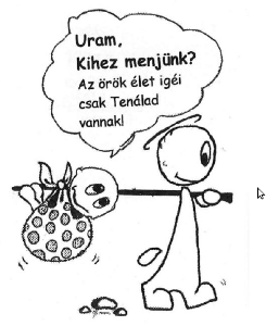 Uram, kihez mennénk?